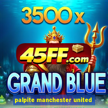 palpite manchester united